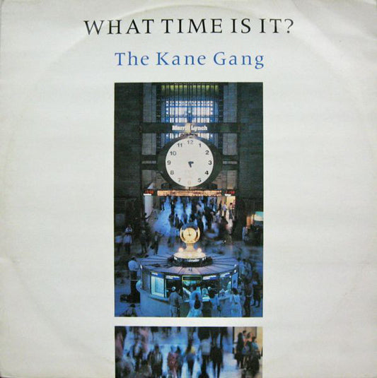 The Kane Gang : What Time Is It? (12")
