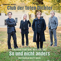 Reinhardt Maxs Repke s Club Der Toten Dichter Mit Katharina Franck : So Und Nicht Anders - Theodor Fontane Neu Vertont (2xLP)