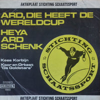 Kees Korbijn : Ard Die Heeft De Wereld Cup / Heya Ard Schenk (7", Single)