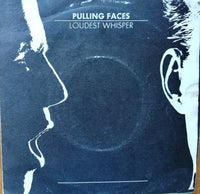 Pulling Faces : Loudest Whisper (7", Single)