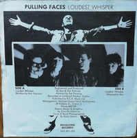 Pulling Faces : Loudest Whisper (7", Single)