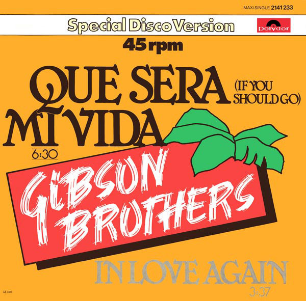 Gibson Brothers : Que Sera Mi Vida (If You Should Go) / In Love Again (12", Maxi)