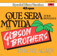 Gibson Brothers : Que Sera Mi Vida (If You Should Go) / In Love Again (12", Maxi)