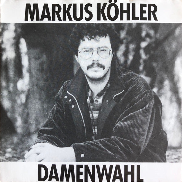 Markus Köhler (3) : Damenwahl / Zerrissen? (7", Single)