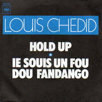 Louis Chedid : Hold Up / Ie Souis Un Fou Dou Fandango (7", Single)