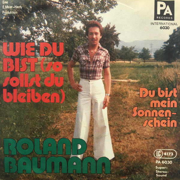 Roland Baumann (2) : Wie Du Bist (So Sollst Du Bleiben) / Du Bist Mein Sonnenschein (7", Single)