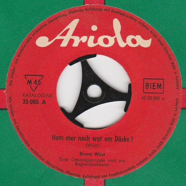 Bruno Wüst, Eine Gesangsgruppe Und Ein Begleitorchester : Ham Mer Noch Wat Em Döske? / Schöne Nachbarin  (7", Single)
