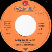 Patrick Hernandez : Born To Be Alive (7", Single, RP)