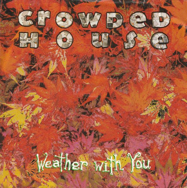 Crowded House : Weather With You (7", Single)