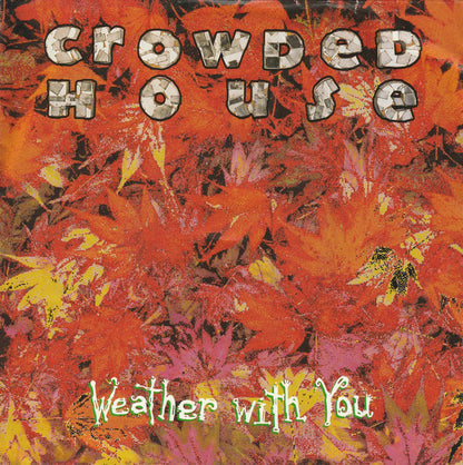 Crowded House : Weather With You (7", Single)