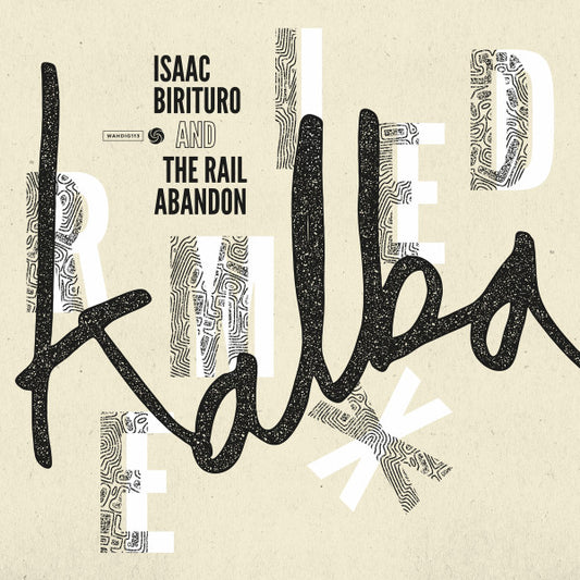 Isaac Birituro And The Rail Abandon : Kalba Remixed (12")
