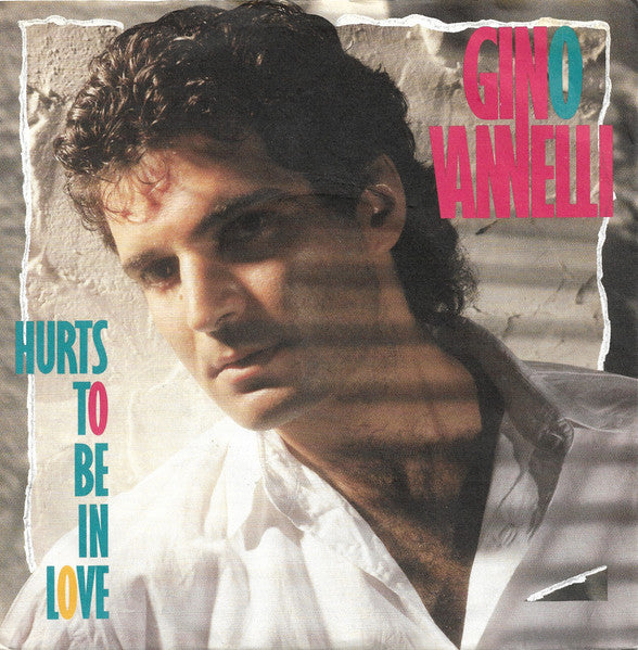 Gino Vannelli : Hurts To Be In Love (7", Single)