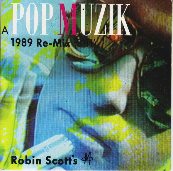 Robin Scott's M* : Pop Muzik (1989 Re-Mix) (7", Single)