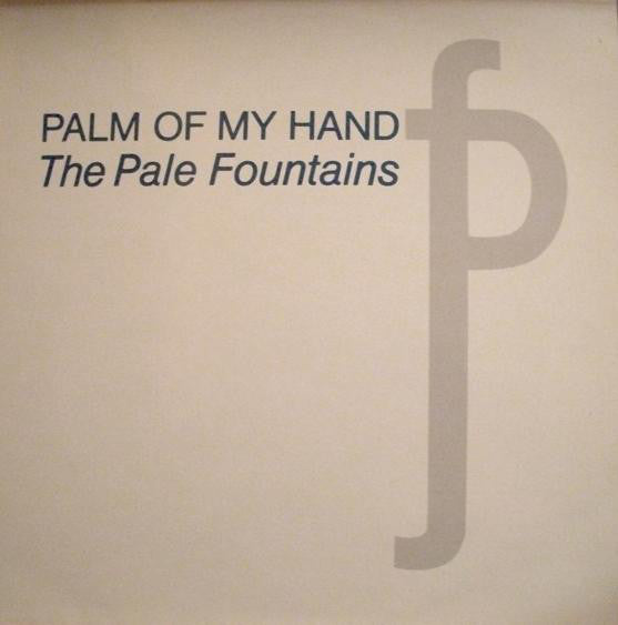 The Pale Fountains : Palm Of My Hand (12", Single)