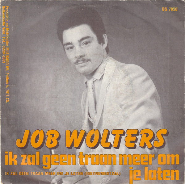 Job Wolters : Ik Zal Geen Traan Meer Om Je Laten (7", Single)