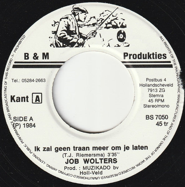 Job Wolters : Ik Zal Geen Traan Meer Om Je Laten (7", Single)