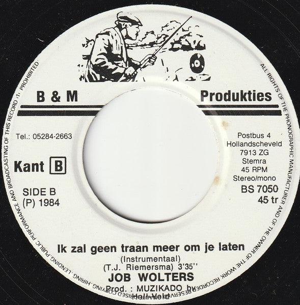 Job Wolters : Ik Zal Geen Traan Meer Om Je Laten (7", Single)