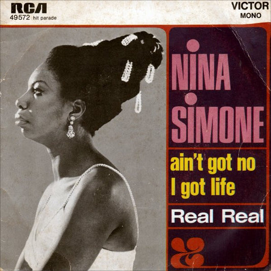 Nina Simone : Ain't Got No I Got Life / Real Real (7", Single, Mono, RP)