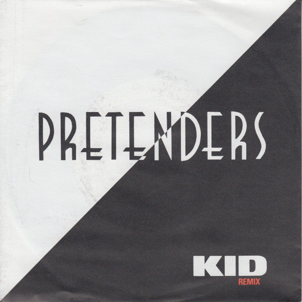 The Pretenders : Kid (Remix) (7", Single)
