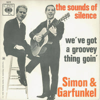 Simon & Garfunkel : The Sounds Of Silence / We've Got A Groovey Thing Goin' (7", Single)