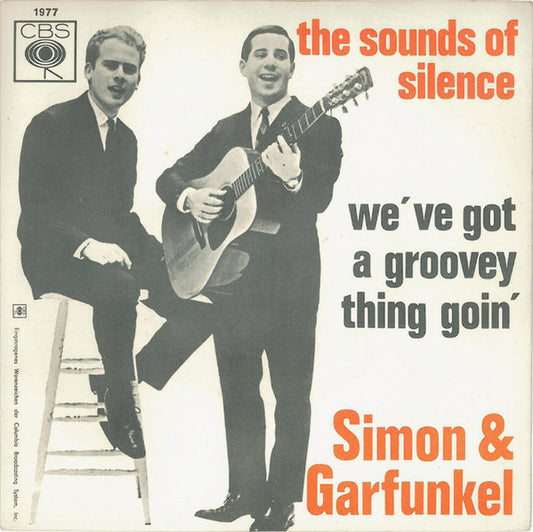 Simon & Garfunkel : The Sounds Of Silence / We've Got A Groovey Thing Goin' (7", Single)