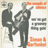 Simon & Garfunkel : The Sounds Of Silence / We've Got A Groovey Thing Goin' (7", Single)