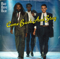 Bad Boys Blue : Come Back And Stay (7", Single)