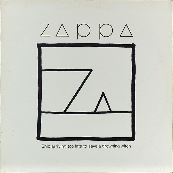 Zappa* : Ship Arriving Too Late To Save A Drowning Witch (LP, Album)