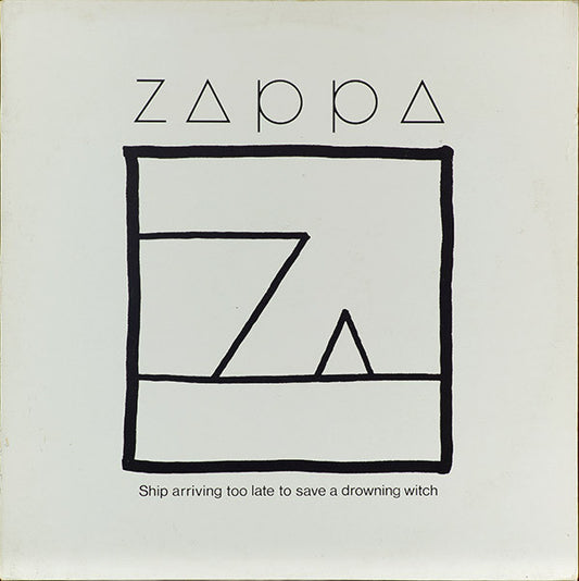 Zappa* : Ship Arriving Too Late To Save A Drowning Witch (LP, Album)