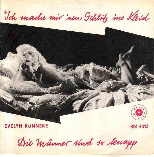 Evelyn Künneke : Ich Mache Mir 'Nen Schlitz In's Kleid / Die Männer Sind So Knapp (7", Single, RE)