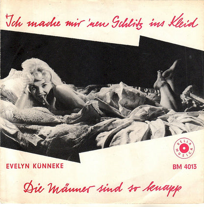 Evelyn Künneke : Ich Mache Mir 'Nen Schlitz In's Kleid / Die Männer Sind So Knapp (7", Single, RE)