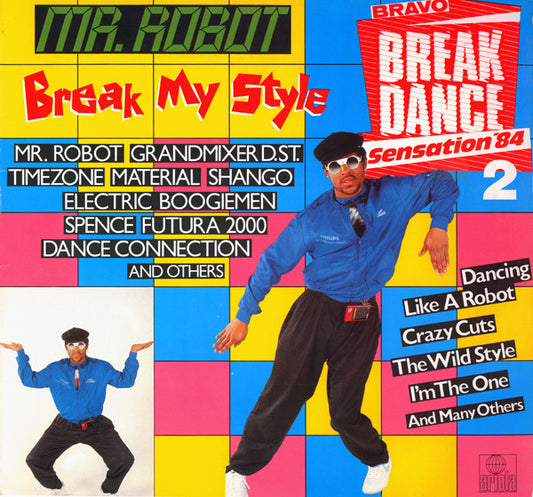 Various : Mr. Robot Break My Style - Bravo Break Dance Sensation '84 (2) (LP, Comp)