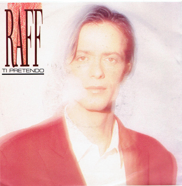 Raff* : Ti Pretendo (7", Single, Sol)