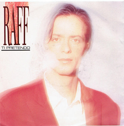 Raff* : Ti Pretendo (7", Single, Sol)