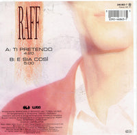 Raff* : Ti Pretendo (7", Single, Sol)