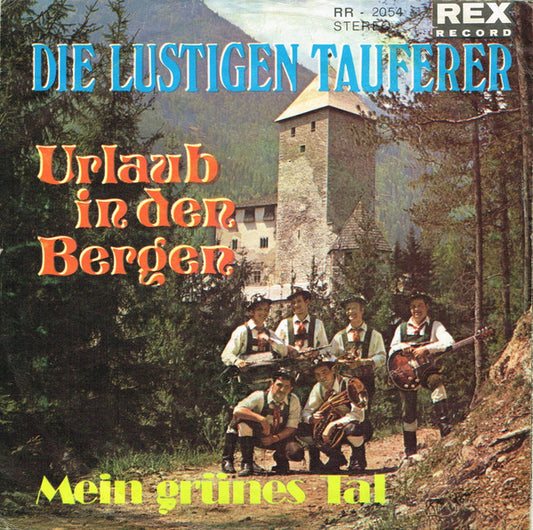 Die Lustigen Tauferer : Urlaub In Den Bergen / Mein Grünes Tal (7")