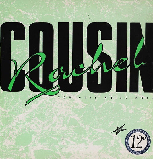 Cousin Rachel : You Give Me So Much (12", Maxi, Yel)
