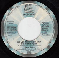 Diana Ross : We Can Never Light That Old Flame Again (7", Single)