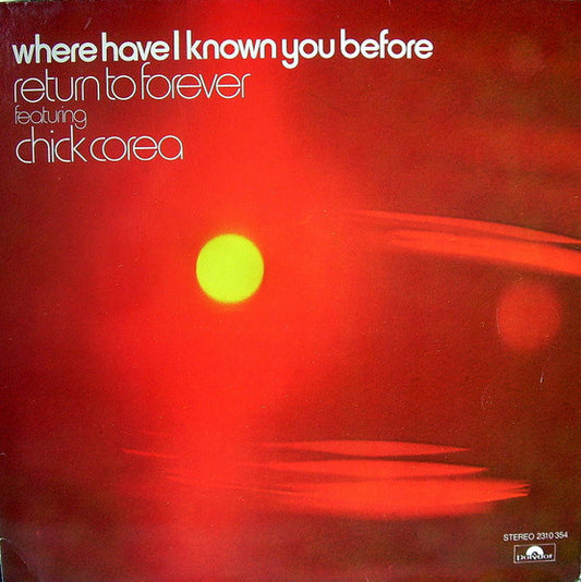 Return To Forever Featuring Chick Corea : Where Have I Known You Before (LP, Album, PRC)