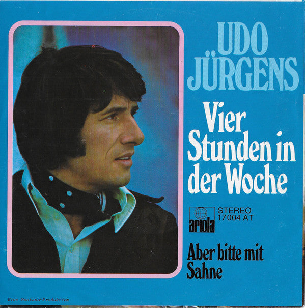 Udo Jürgens : Aber Bitte Mit Sahne / Vier Stunden In Der Woche (7", Single)