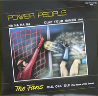 Power People / The Fans : Na Na Na Na / Clap Your Hands (Sieg) / Ole, Ole Ole (The Name Of The Game) (12")