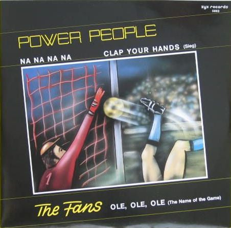 Power People / The Fans : Na Na Na Na / Clap Your Hands (Sieg) / Ole, Ole Ole (The Name Of The Game) (12")