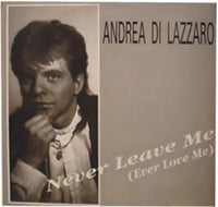 Andrea Di Lazzaro : Never Leave Me (Ever Love Me) (12", Maxi)