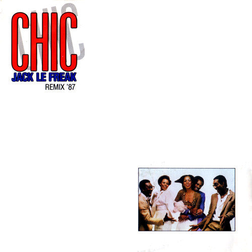 Chic : Jack Le Freak (Remix '87) (7", Single)