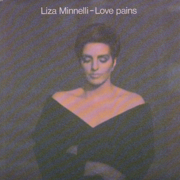 Liza Minnelli : Love Pains (7")