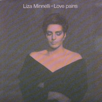 Liza Minnelli : Love Pains (7")