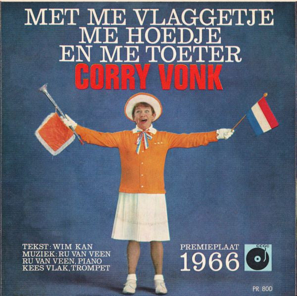 Wim Kan / Corry Vonk : 'k Stond D'r Bij En Ik Keek D'r Naar / Met Me Vlaggetje Me Hoedje En Me Toeter (7", EP)