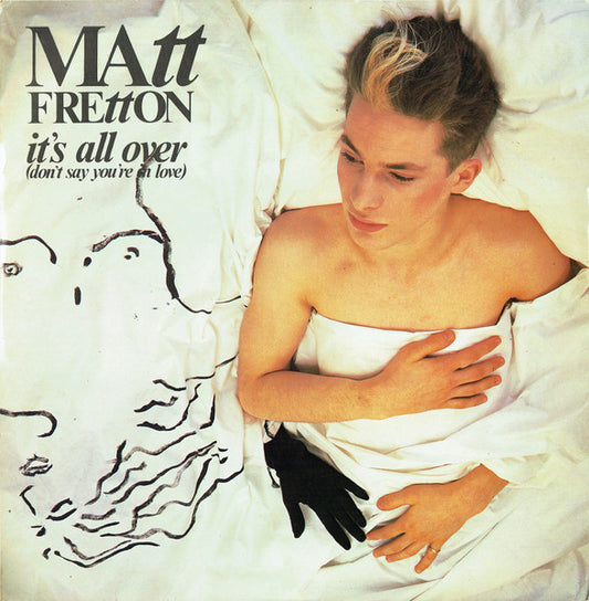 Matt Fretton : It's All Over (Don't Say You're In Love) (12")