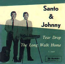 Santo & Johnny : Tear Drop / The Long Walk Home (7", Single)