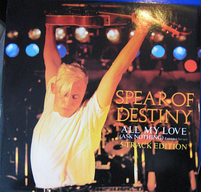 Spear Of Destiny : All My Love (Ask Nothing) (12", Maxi)